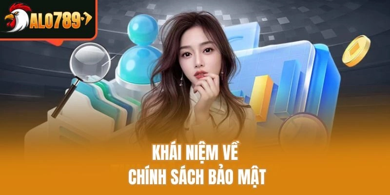 Khái niệm về chính sách bảo mật