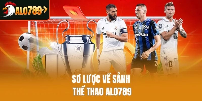 Sơ lược về sảnh thể thao Alo789