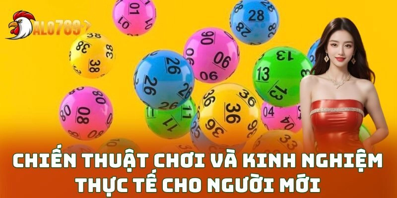 Chiến thuật chơi và kinh nghiệm thực tế cho người mới